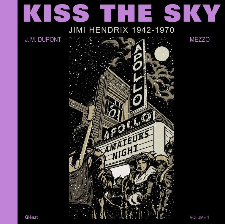 Kiss the Sky - Volume 1 - Jean-Michel Dupont, Mezzo Mezzo, Nick Kent,  Mezzo - GLENAT