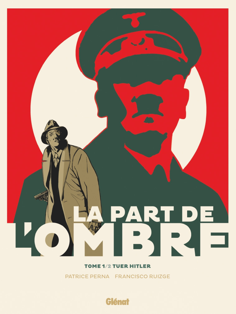 La Part de l'ombre - Tome 01 - Patrice Perna, Francisco Ruizge - GLENAT