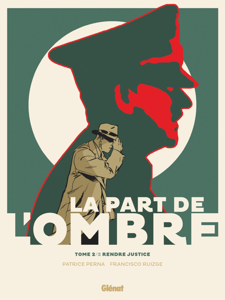 La Part de l'ombre - Tome 02 - Patrice Perna, Francisco Ruizge - GLENAT