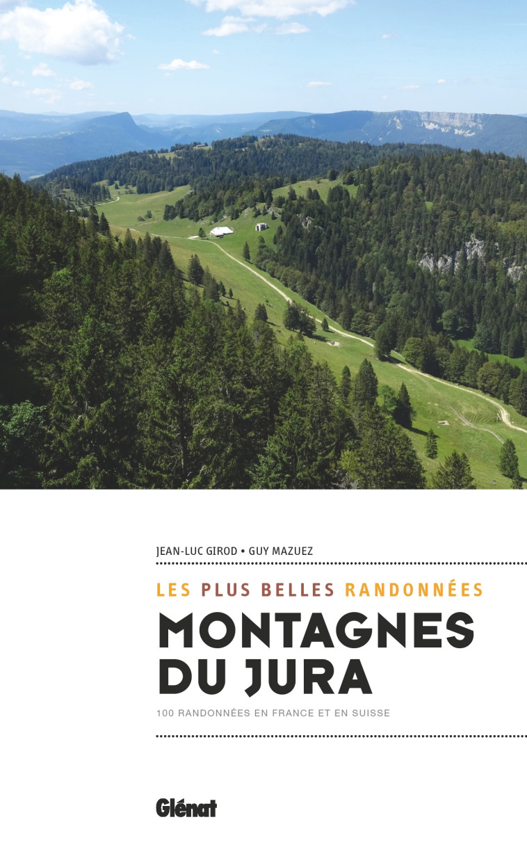 Montagnes du Jura, les plus belles randonnées - Guy Mazuez, Jean-Luc Girod - GLENAT