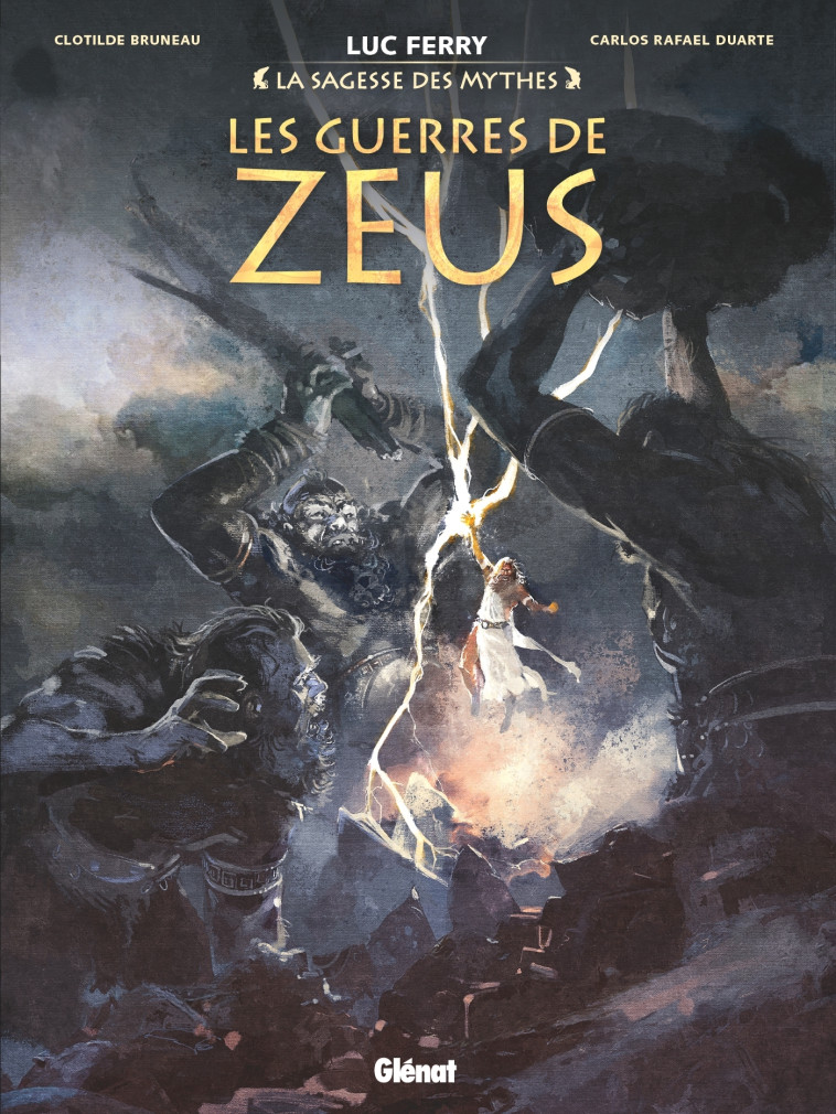 Les guerres de Zeus - Clotilde Bruneau, Luc Ferry, Carlos Rafael Duarte, Didier Poli - GLENAT