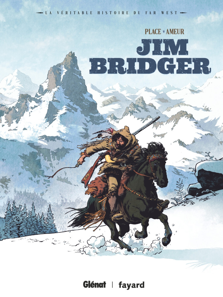 Jim Bridger - Pierre Place, Farid Ameur, Chris Regnault - GLENAT