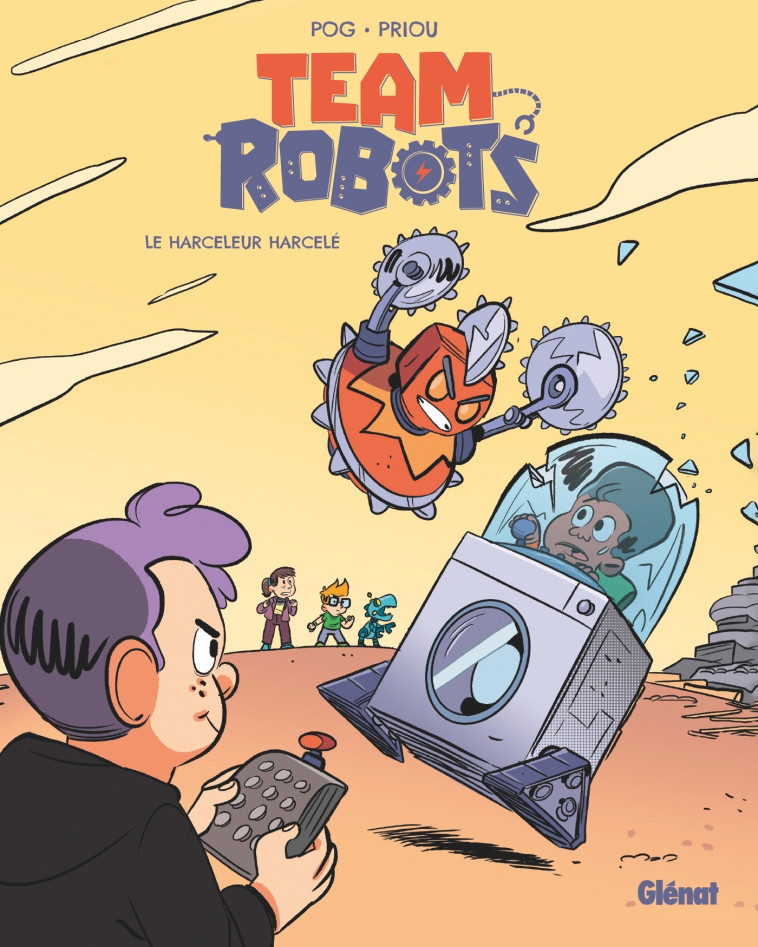 Team Robots - Tome 02 - Pog Pog, Thomas Priou, Armelle Drouin,  Pog - GLENAT JEUNESSE