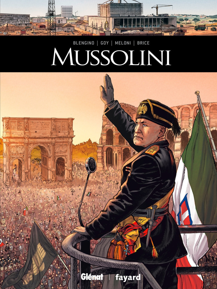 Mussolini - Catherine Brice, Luca Blengino, David Goy, Andrea Meloni - GLENAT