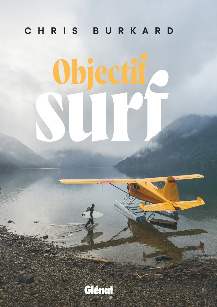 Objectif surf - Chris Burkard, Olivier Le Carrer - GLENAT