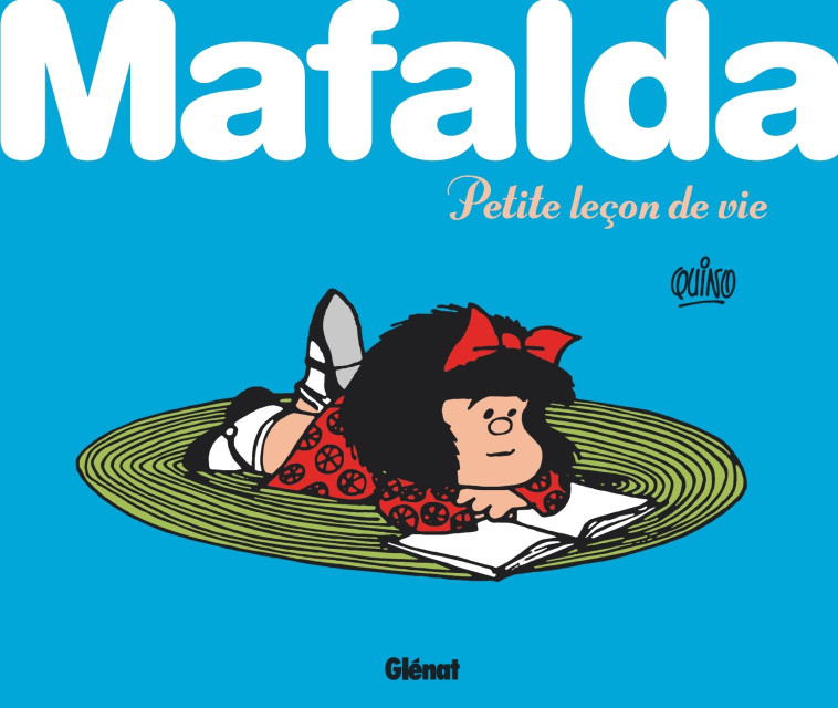 Mafalda petite leçon de vie - Quino Quino - GLENAT