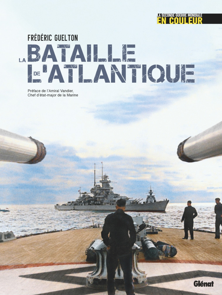 La bataille de l'Atlantique - Frédéric Guelton, Amiral Vandier Amiral Vandier,  Amiral Vandier - GLENAT