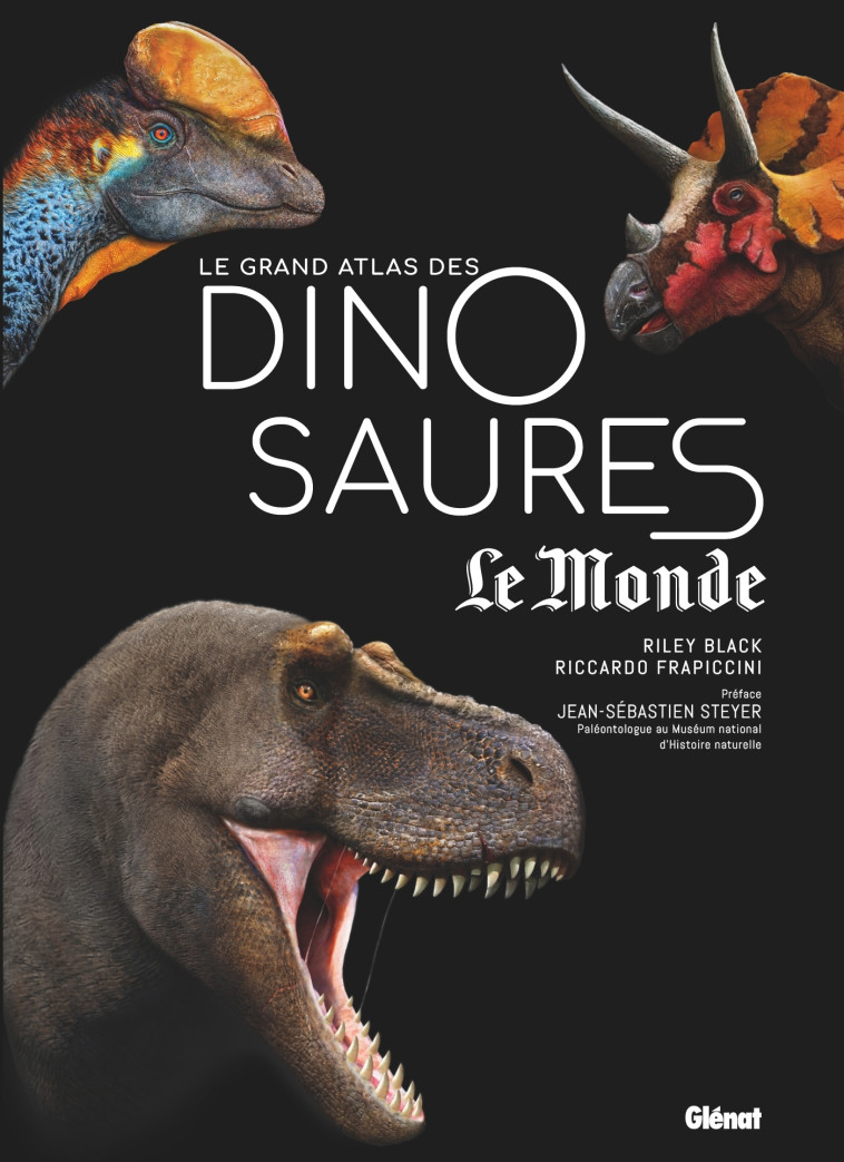 Le Grand Atlas des Dinosaures - Riley Black, Riccardo Frapiccini, Jean-Sébastien Steyer - GLENAT