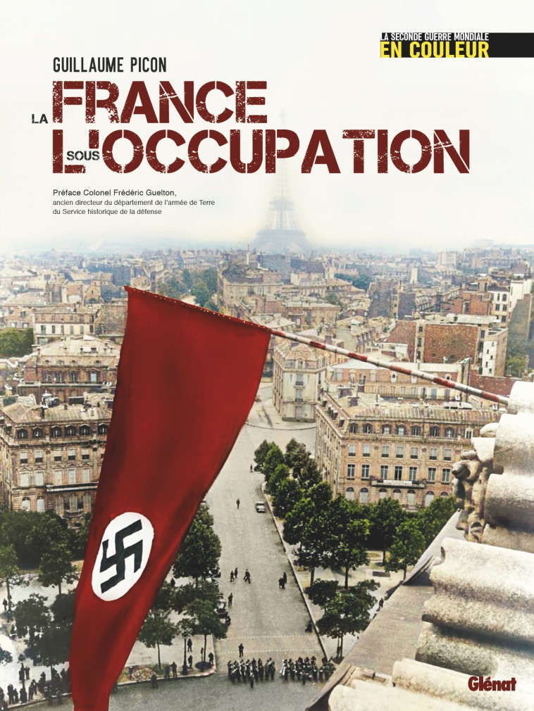 La France sous l'occupation - Guillaume Picon, Frédéric Guelton - GLENAT