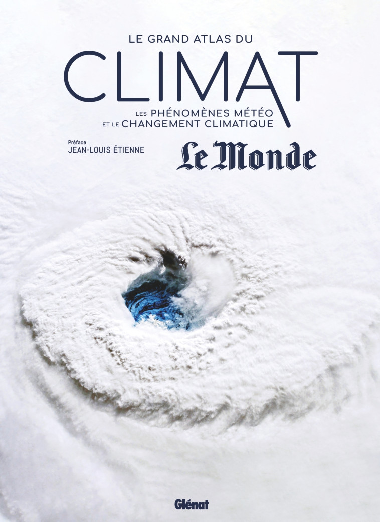 Le grand atlas du climat - Olivier Nouaillas,  , Jean-Louis Étienne - GLENAT