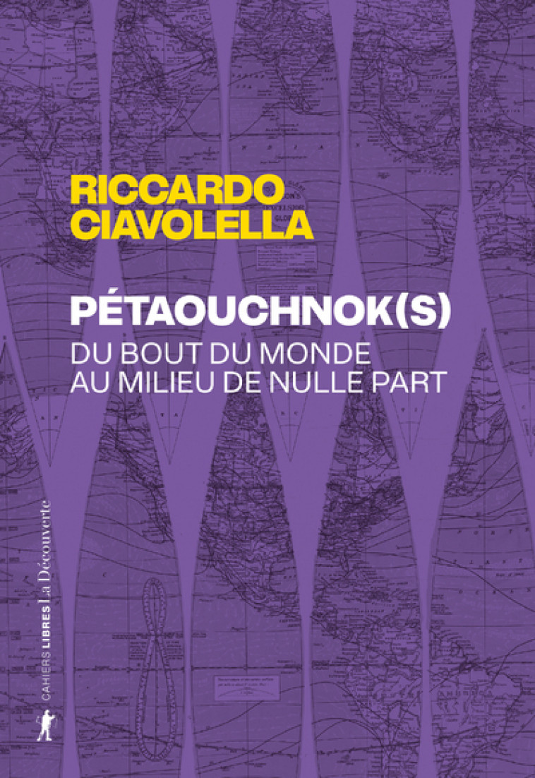 Pétaouchnok(s) - Du bout du monde au milieu de nulle part - Riccardo Ciavolella - LA DECOUVERTE