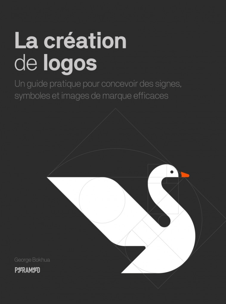 La création de logos - Un guide pratique pour concevoir des - George BOKHUA, Nadia Fischer - PYRAMYD