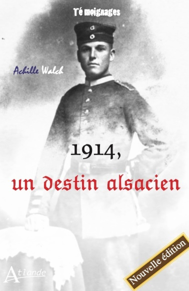 1914, un destin alsacien - Achille Walch - ATLANDE