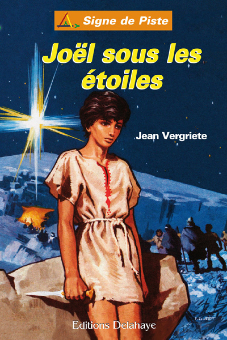 JOEL SOUS LES ETOILES (Roman Jeunesse Signe de Piste) - Jean VERGRIETE - DELAHAYE