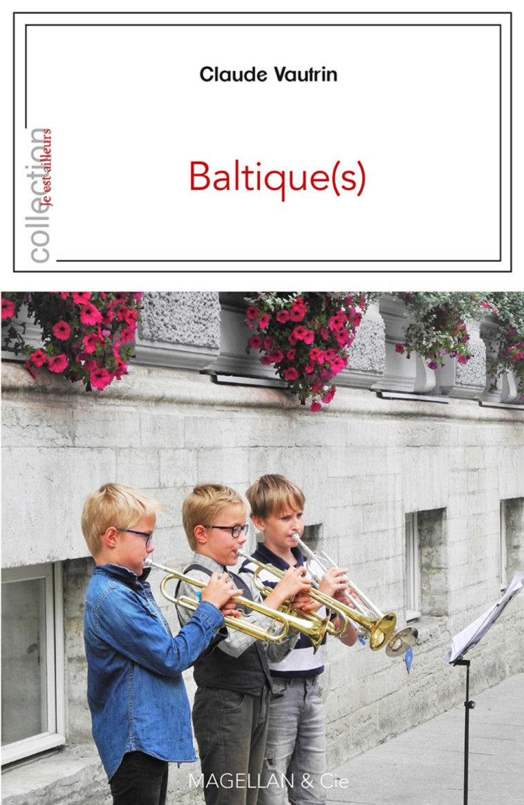 Baltique(s) - Claude Vautrin - MAGELLAN ET CIE