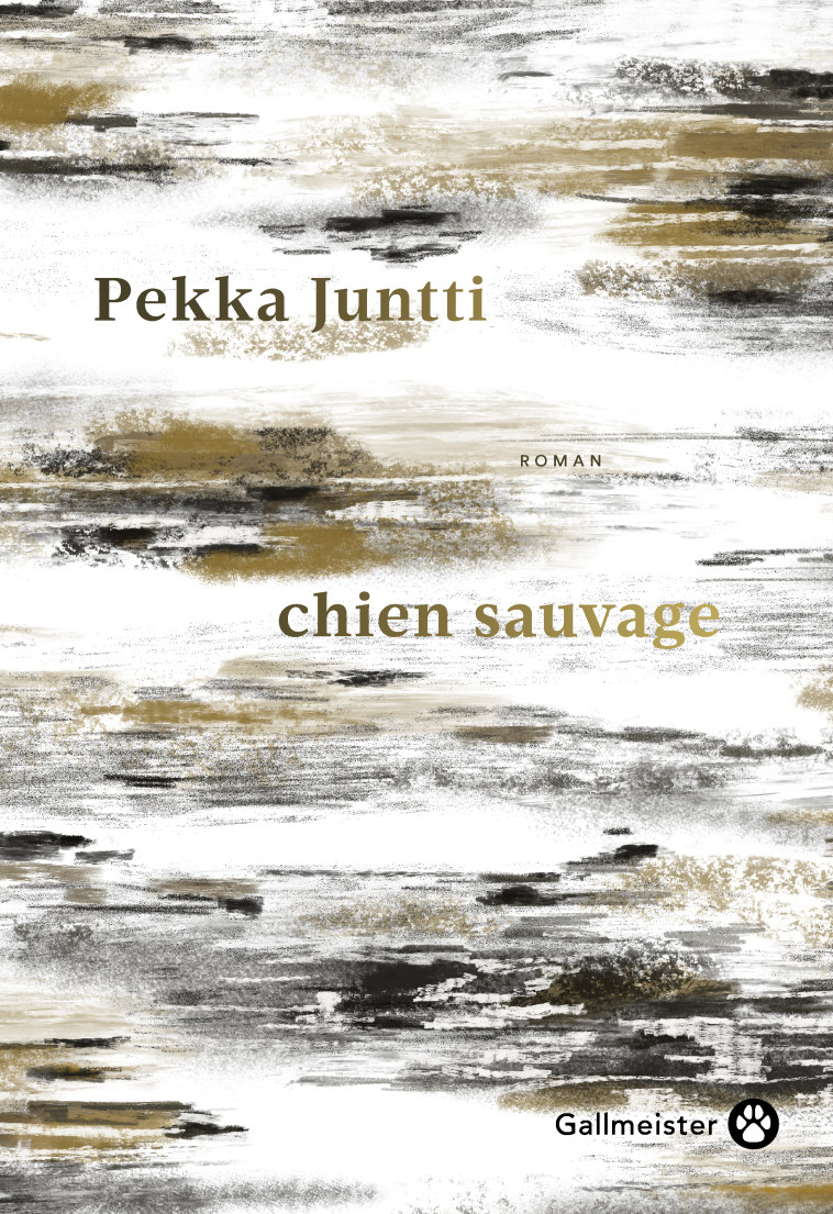 Chien sauvage - Pekka Juntti, Johanna Kuningas - GALLMEISTER