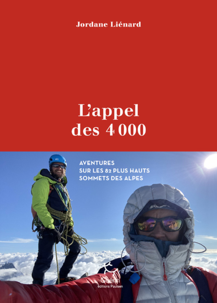 L'appel des 4000 - Aventure sur les 82 plus hauts sommets des Alpes - Jordane Liénard - PAULSEN GUERIN