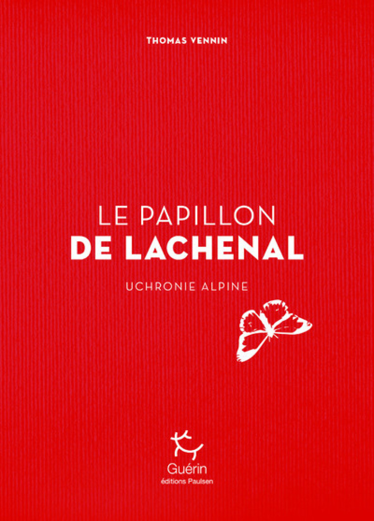 Le Papillon de Lachenal - Thomas Vennin - PAULSEN GUERIN