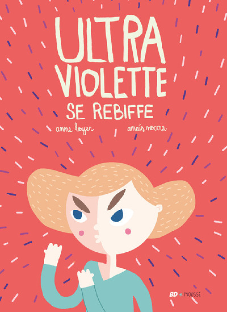 Ultraviolette se rebiffe - Anne Loyer, Anaïs Nocéra - FRIMOUSSE