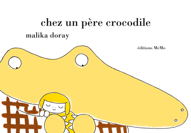 CHEZ UN PERE CROCODILE - Malika Doray - MEMO