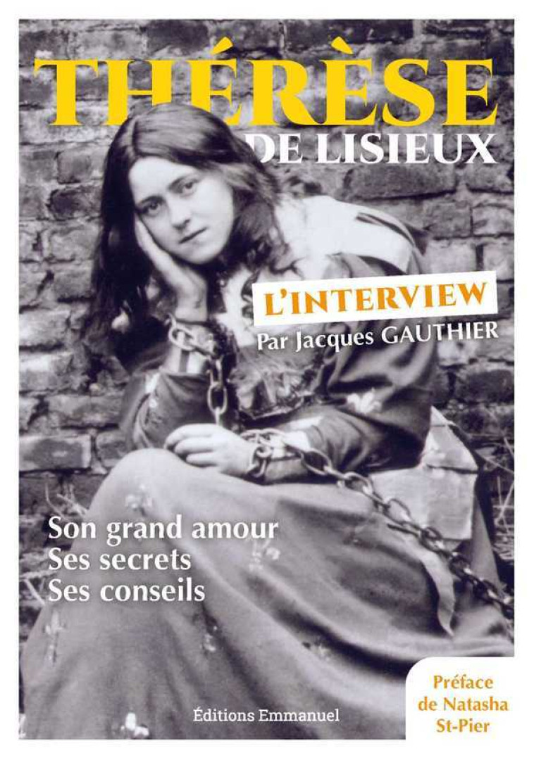 Thérèse de Lisieux - L'interview - Jacques Gauthier, Natasha St-Pier - EMMANUEL