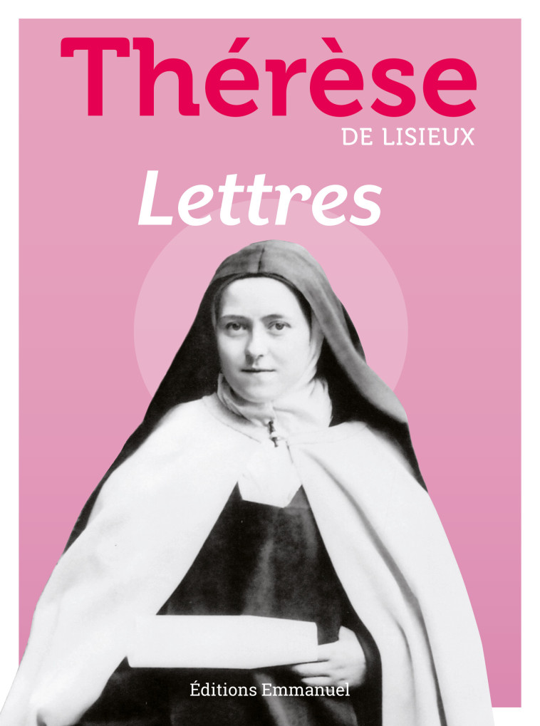 Lettres - Thérèse De Lisieux - EMMANUEL