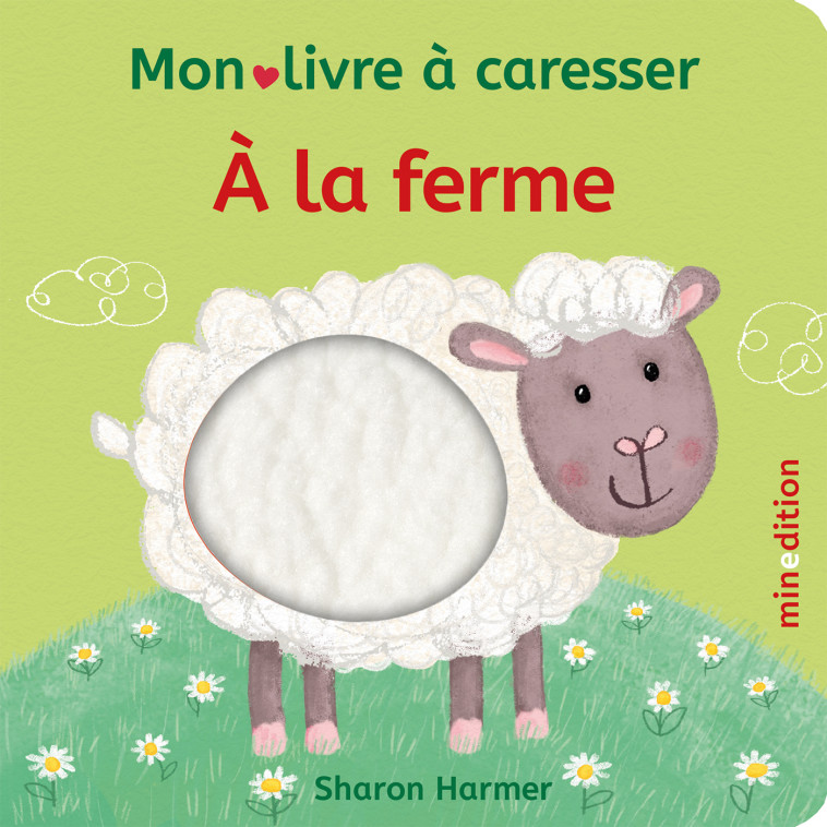 À la ferme - Mon livre à caresser - Sharon Harmer - MINEDITION