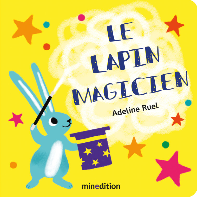 Le lapin magicien -  Ruel adeline, Adeline Ruel - MINEDITION