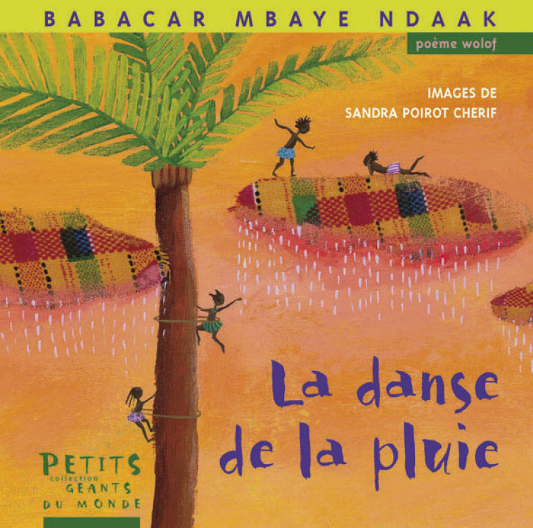 LA DANSE DE LA PLUIE - Babacar MBAYE NDAAK, Sandra Poirot Cherif - RUE DU MONDE