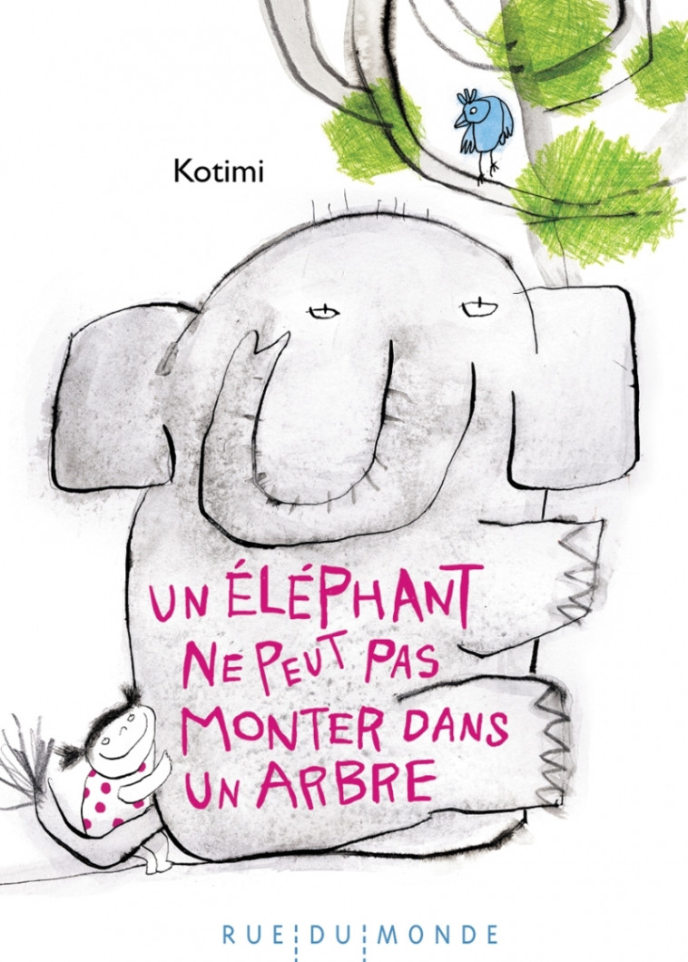 Un éléphant ne peut pas monter dans un arbre - KOTIMI KOTIMI - RUE DU MONDE