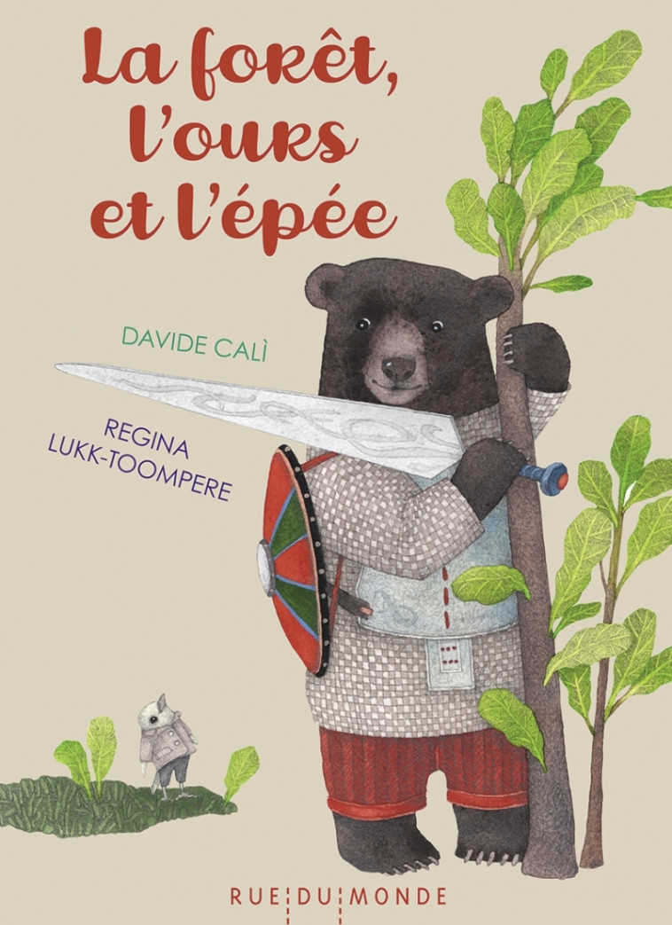 La forêt, l'ours et l'épée - Davide Cali, Regina LUKK-TOOMPERE, Roger SALOMON - RUE DU MONDE