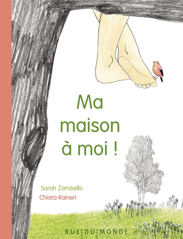 Ma maison à moi ! - Sarah ZAMBELLO, Chiara RAINERI, Alain Serrès - RUE DU MONDE