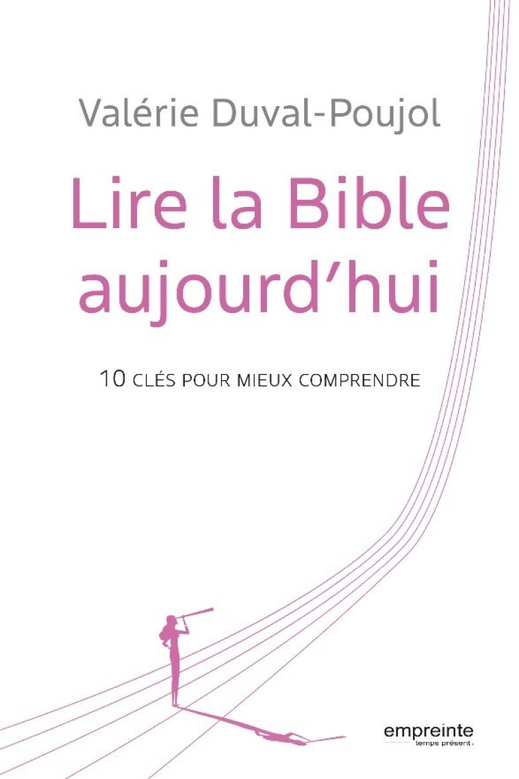 Lire la Bible aujourd'hui -  Duval Poujol Valérie, Valérie Duval-Poujol - EMPREINTE TEMPS