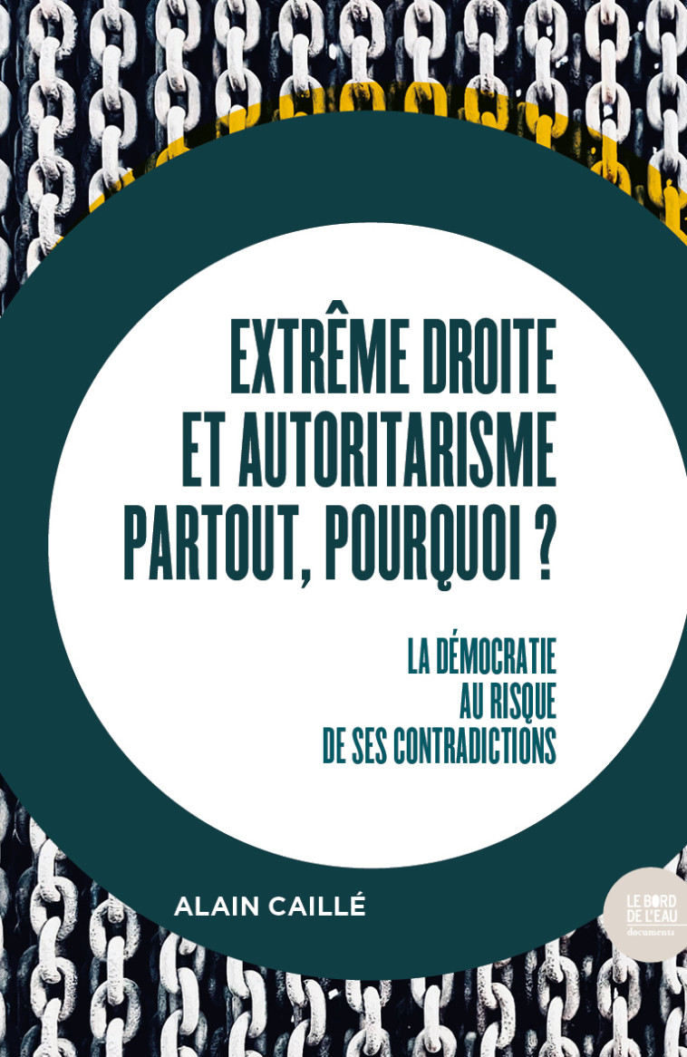 Extrême droite et autoritarisme partout, pourquoi ? - Alain Caillé - BORD DE L EAU