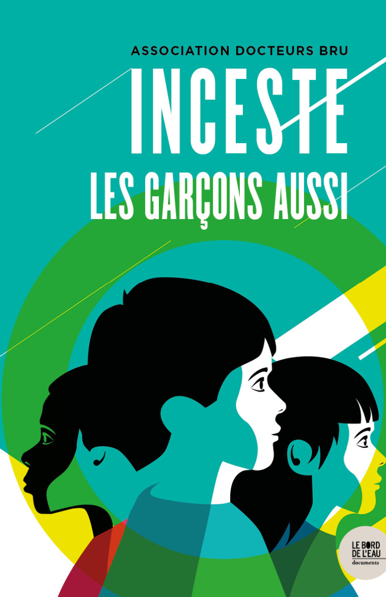 Inceste : les garçons aussi -  Association Docteurs Bru  - BORD DE L EAU