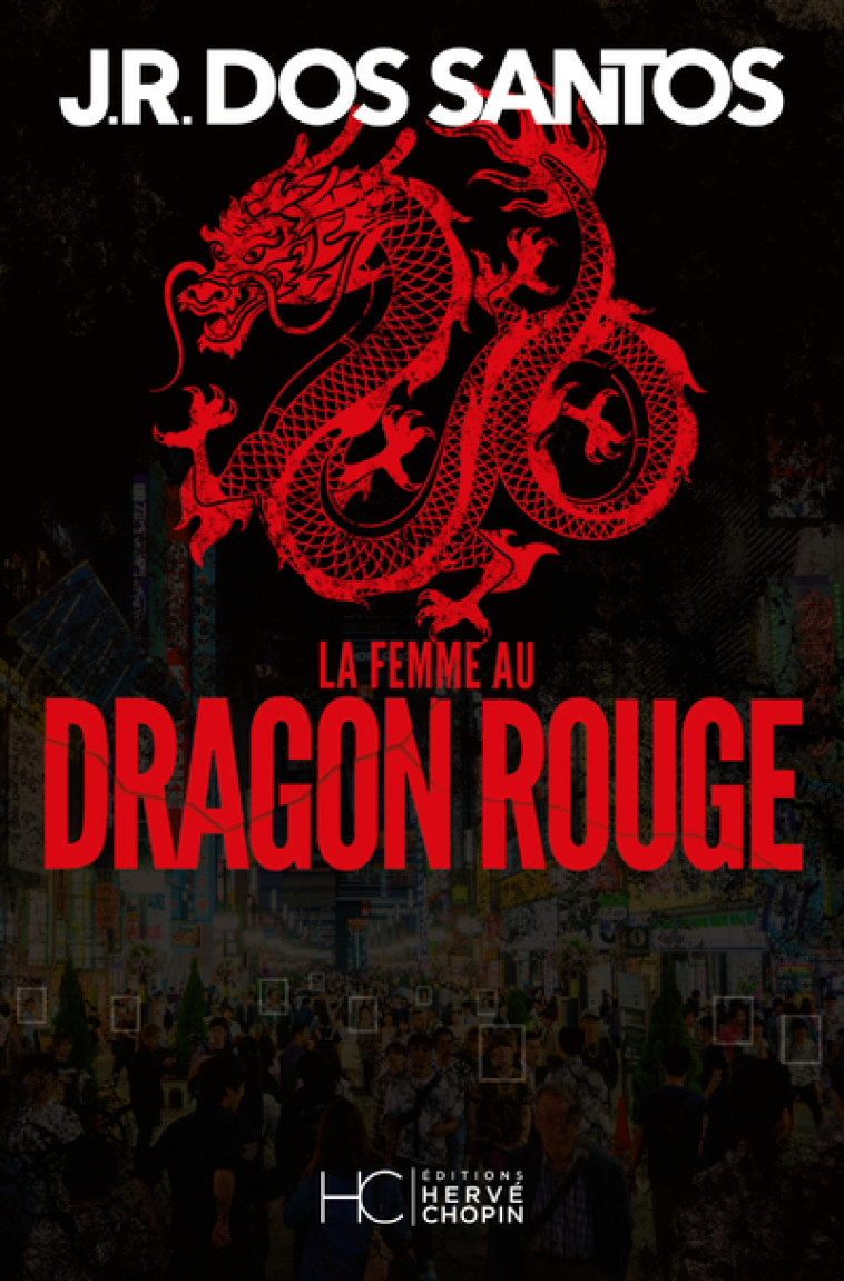 La femme au dragon rouge - José Rodrigues Dos Santos, Catherine Leterrier - HERVE CHOPIN ED