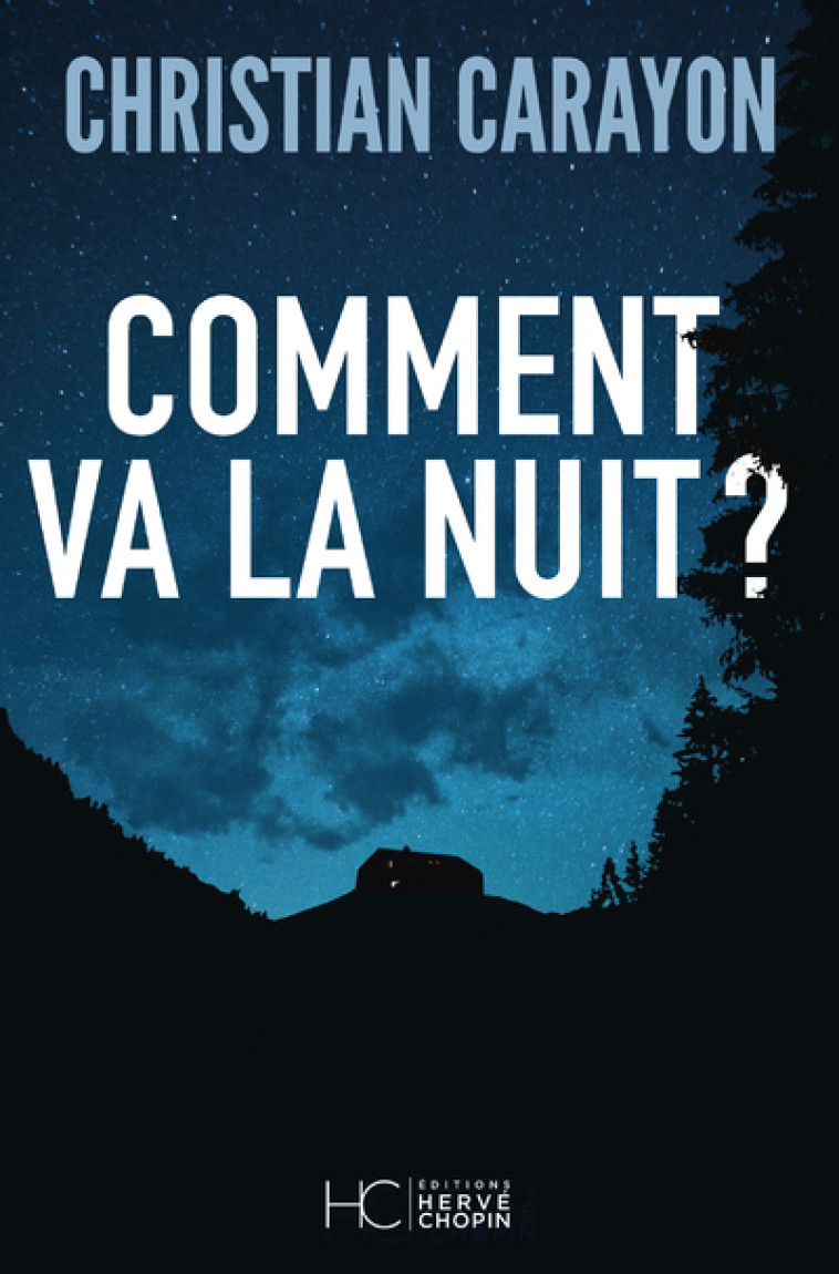 Comment va la nuit ? - Christian Carayon - HERVE CHOPIN ED