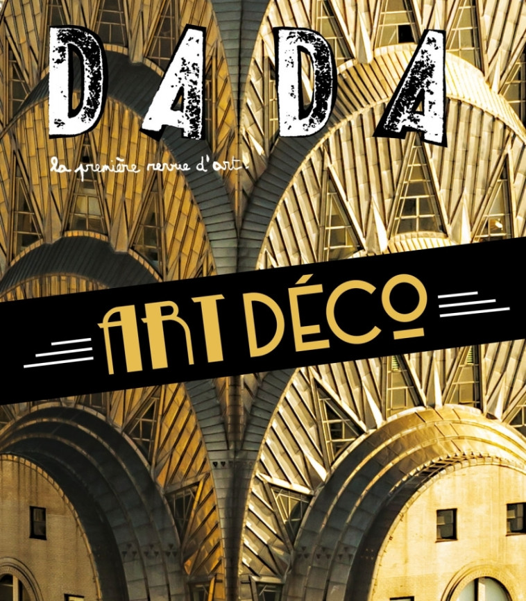 Art déco (REVUE DADA 253) - Collectif Collectif, Antoine ULLMANN - AROLA