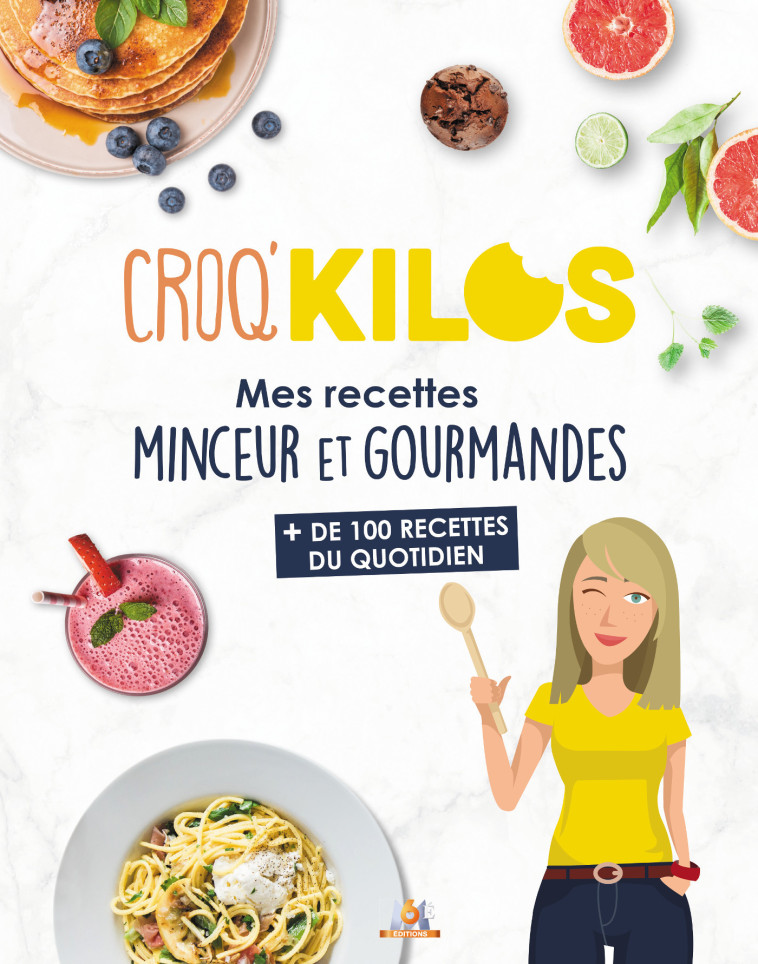 Croq'Kilos. + 100 recettes du quotidien -   - M6