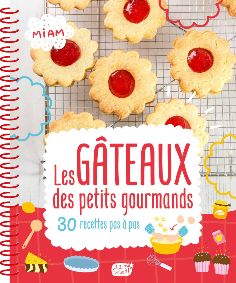 LES GÂTEAUX DES PETITS GOURMANDS - IDEES BOOK CREATIONS IDEES BOOK CREATIONS - 1 2 3 SOLEIL