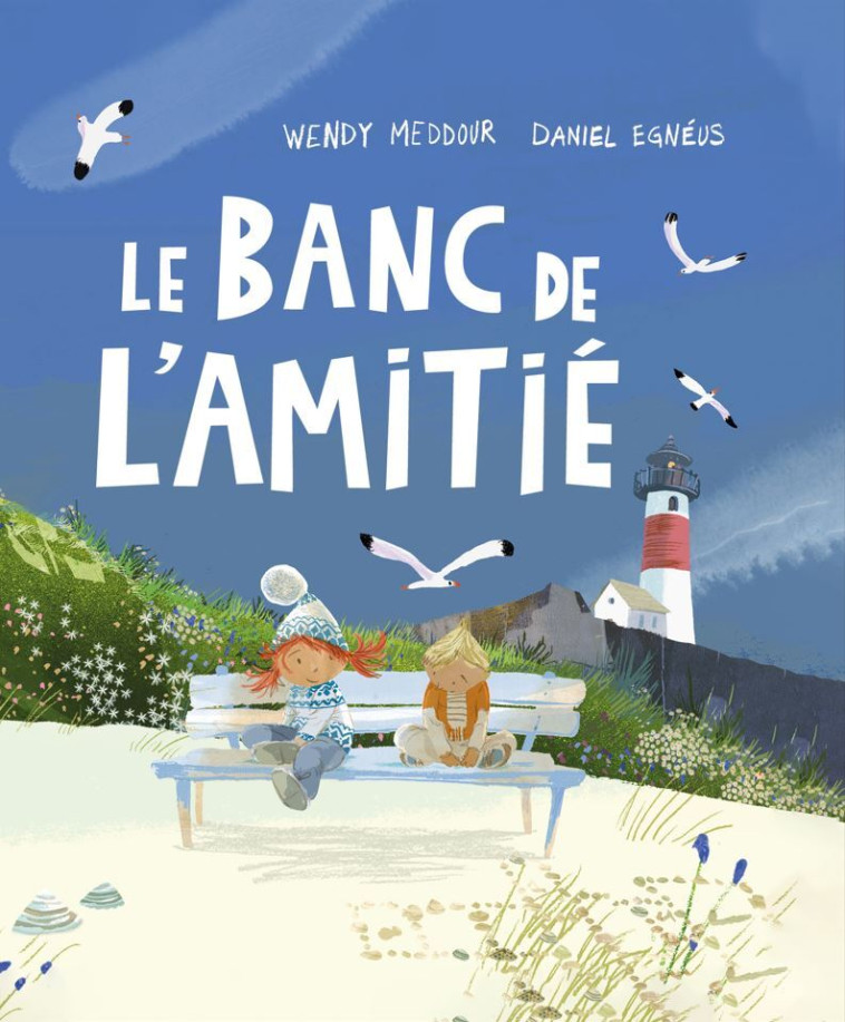 LE BANC DE L'AMITIÉ - Wendy Meddour, Daniel Egneus - 1 2 3 SOLEIL