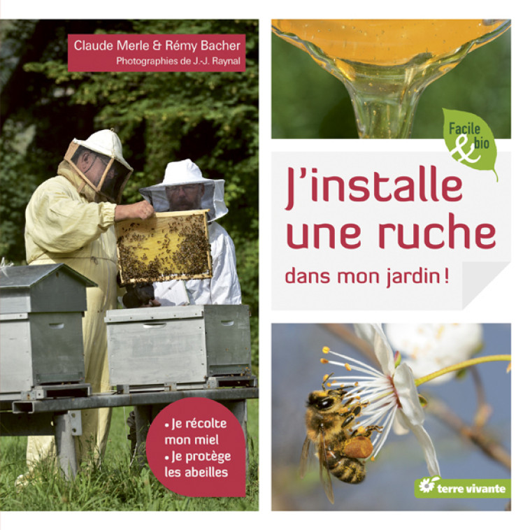 J'installe une ruche dans mon jardin ! - Claude Merle - TERRE VIVANTE