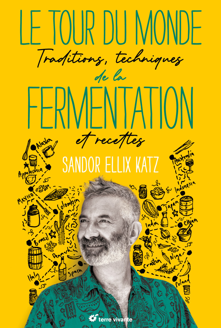 Le tour du monde de la fermentation - Sandor Katz - TERRE VIVANTE