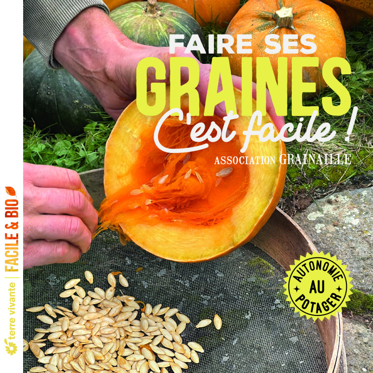 Faire ses graines c'est facile ! -  Grainaille - TERRE VIVANTE