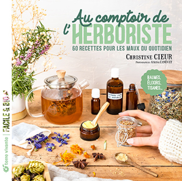 Au comptoir de l’herboriste - Christine Cieur, Athina CANEVET - TERRE VIVANTE