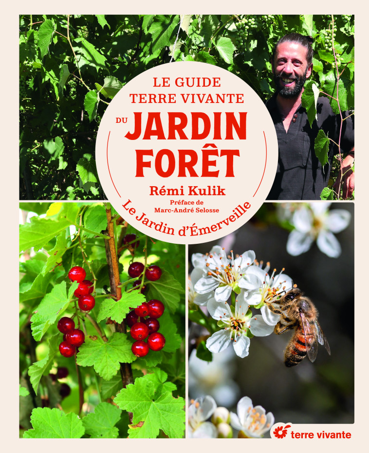 Le Guide Terre vivante du jardin forêt - Rémi Kulik, Marc-André Selosse - TERRE VIVANTE