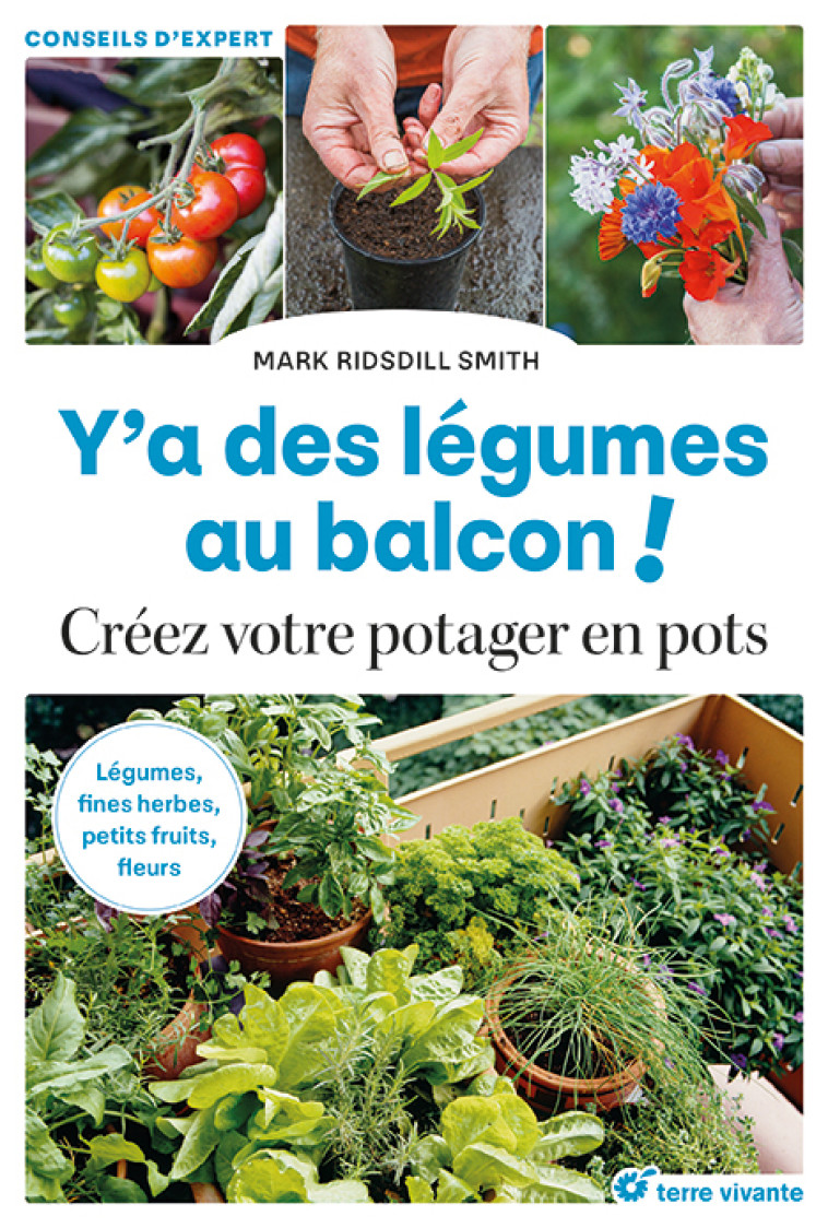 Y'a des légumes au balcon ! - Marc Ridsdill Smith - TERRE VIVANTE