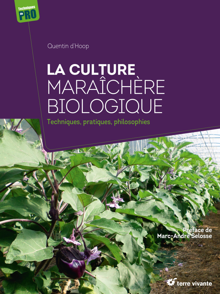 La culture maraîchère biologique - Quentin D'Hoop, Marc-André Selosse - TERRE VIVANTE