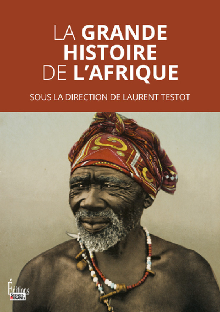 La grande histoire de l'Afrique - Laurent TESTOT - SCIENCES HUMAIN