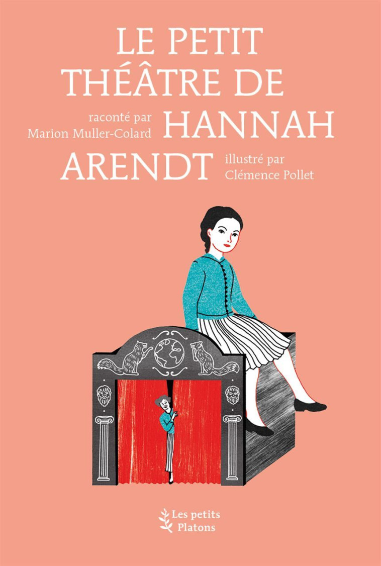 Le Petit théâtre de Hannah Arendt - Marion Muller-Colard, Clémence Pollet - PETITS PLATONS